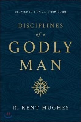 Disciplines of a Godly Man (Updated Edition)