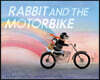 Rabbit and the Motorbike: (Books about Friendship, Inspirational Books for Kids, Children's Adventure Books, Children's Emotion Books)