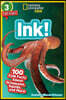 Ink! (National Geographic Geographic Kids Readers, Level 3/Fact Reader): 100 Fun Facts about Octopuses, Squid, and More