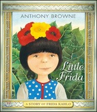 Little Frida: A Story of Frida Kahlo