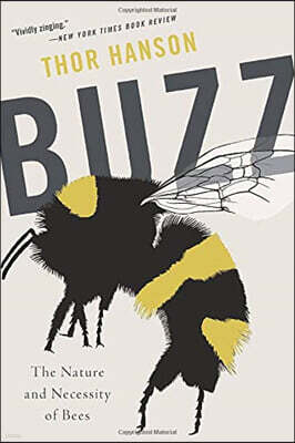 Buzz: The Nature and Necessity of Bees
