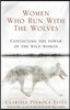 Women Who Run With The Wolves: Contacting the Power of the Wild Woman
