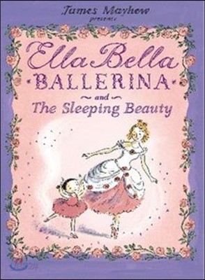 The Ella Bella Ballerina and the Sleeping Beauty