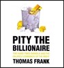 Pity the Billionaire