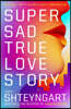 Super Sad True Love Story