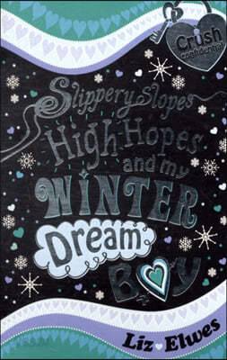 Slippery Slopes, High Hopes and My Winter Dream Boy