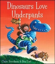 The Dinosaurs Love Underpants