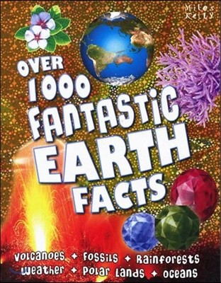 Over 1000 Fantastic Earth Facts