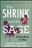 The Shrink and the Sage: A Guide to Living