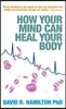 How Your Mind Can Heal Your Body