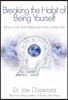 Breaking the Habit of Being Yourself