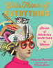 Girls Think of Everything: Stories of Ingenious Inventions by Women