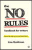 The No Rules Handbook for Writers: (Know the Rules So You Can Break Them)