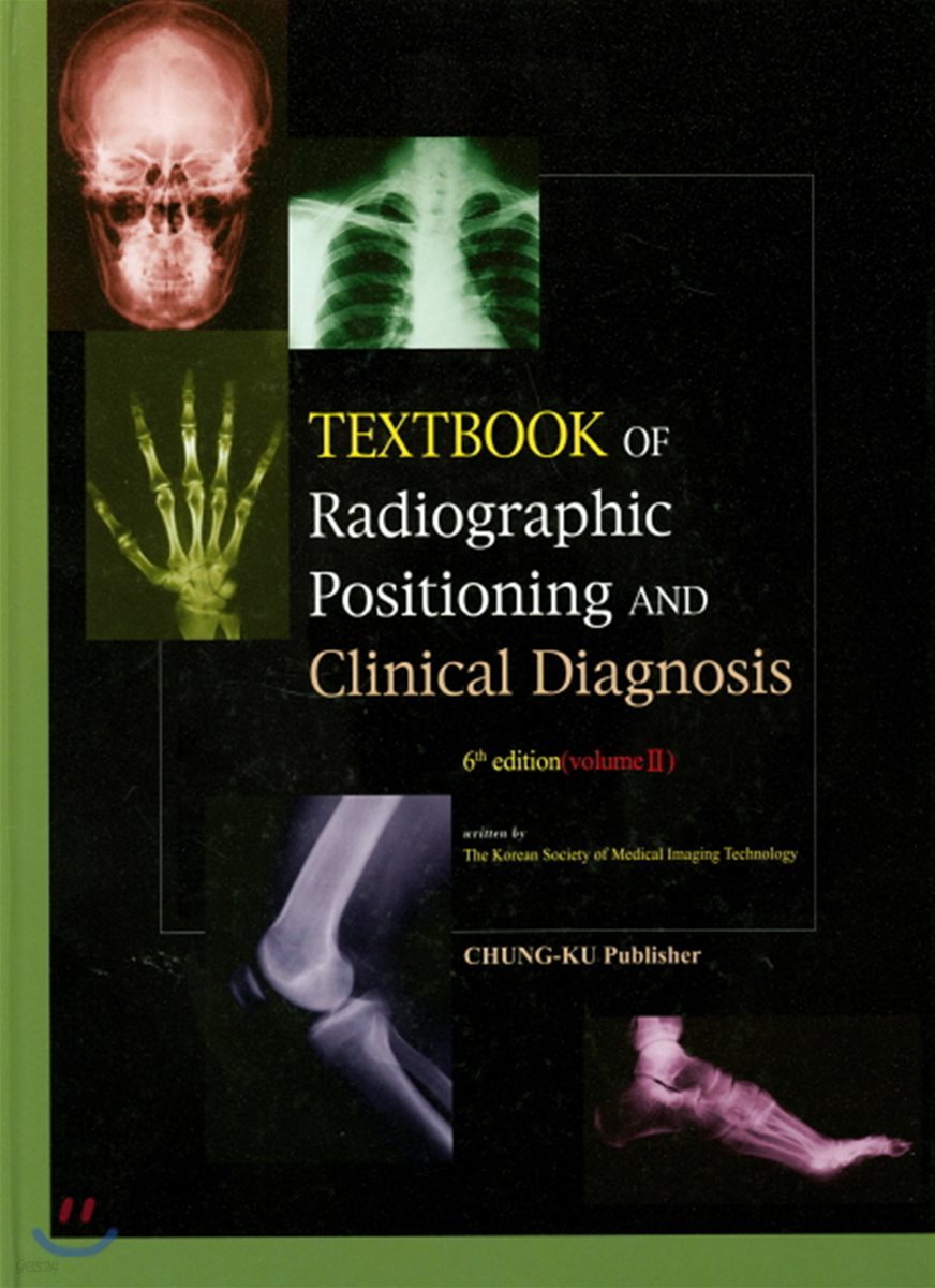Textbook of Radiographic Positioning and Clinical Diganosis Volume. 2