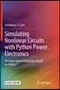Simulating Nonlinear Circuits with Python Power Electronics: An Open-Source Simulator, Based on Python(tm)