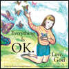 Everything Is Ok. Love, God