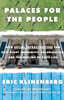 Palaces for the People: How Social Infrastructure Can Help Fight Inequality, Polarization, and the Decline of Civic Life