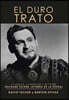 El Duro Trato: La M?sica, La Medicina Y Mi Padre (Richard Tucker, Leyenda de la ?pera)