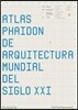 Atlas Phaidon de Arquitectura Mundial del Siglo XXI (the Phaidon Atlas of 21st Century World Architecture) (Spanish Edition)