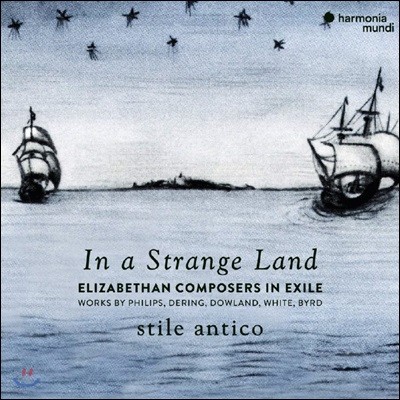 Stile Antico 엘리자베스 시대 망명한 작곡가들 (In a Strange Land)