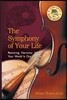 The Symphony of Your Life: Restoring Harmony When Your World Is Out of Tune