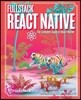Fullstack React Native: Create Beautiful Mobile Apps with JavaScript and React Native