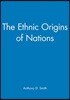 The Ethnic Origins of Nations