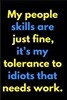 My People Skills Are Just Fine It's My Tolerance to Idiots That Needs Work: 110-Page Blank Lined Journal Office Coworker Boss Gag Gift Idea