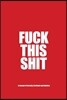 Fuck This Shit - A Journal of Serenity, Gratitude and Sobriety: A Twelve Step Recovery Notebook - How to Become Happy, Joyous and Free in a World of S