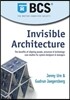 Invisible Architecture: The Benefits of Aligning People, Process & Technology: Case Studies for System Designers & Managers