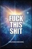 Fuck This Shit - A Journal of Serenity, Gratitude and Sobriety: A Universal Twelve Step Recovery Notebook - How to Become Happy, Joyous and Free in a