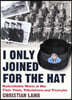 The I Only Joined for the Hat