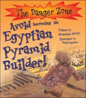 Avoid Becoming An Egyptian Pyramid Builder!