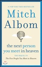 The Next Person You Meet in Heaven : The Sequel to the Five People You Meet in Heaven