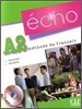 Echo (Nouvelle Version) : Livre De L'Eleve + Portfolio + DVD-Rom A2