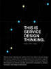 This is Service Design Thinking. Basics - Tools - Cases