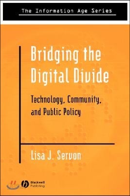 Bridging the Digital Divide: Technology, Community and Public Policy