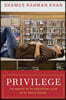 Privilege: The Making of an Adolescent Elite at St. Paul's School