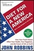 Diet for a New America: How Your Food Choices Affect Your Health, Happiness and the Future of Life on Earth
