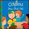 Caillou Show and Tell