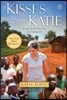Kisses from Katie: A Story of Relentless Love and Redemption