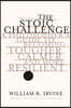The Stoic Challenge: A Philosopher's Guide to Becoming Tougher, Calmer, and More Resilient