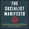 The Socialist Manifesto: The Case for Radical Politics in an Era of Extreme Inequality