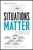 Situations Matter: Understanding How Context Transforms Your World
