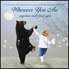 Wherever You Are: My Love Will Find You