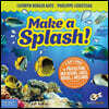 Make a Splash!: A Kid's Guide to Protecting Our Oceans, Lakes, Rivers, & Wetlands