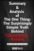 Summary and Analysis of the One Thing: The Surprisingly Simple Truth Behind Extraordinary Results
