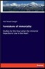 Foretokens of Immortality: Studies for the Hour when the Immortal Hope Burns Low in the Heart