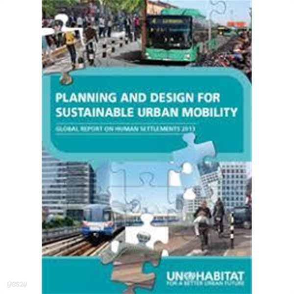 Planning and Design for Sustainable Urban Mobility: Global Report on Human Settlements 2013 (Paperback)