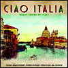Various Artists - Ciao Italia: Great Songs Of Italy (180G)(LP)